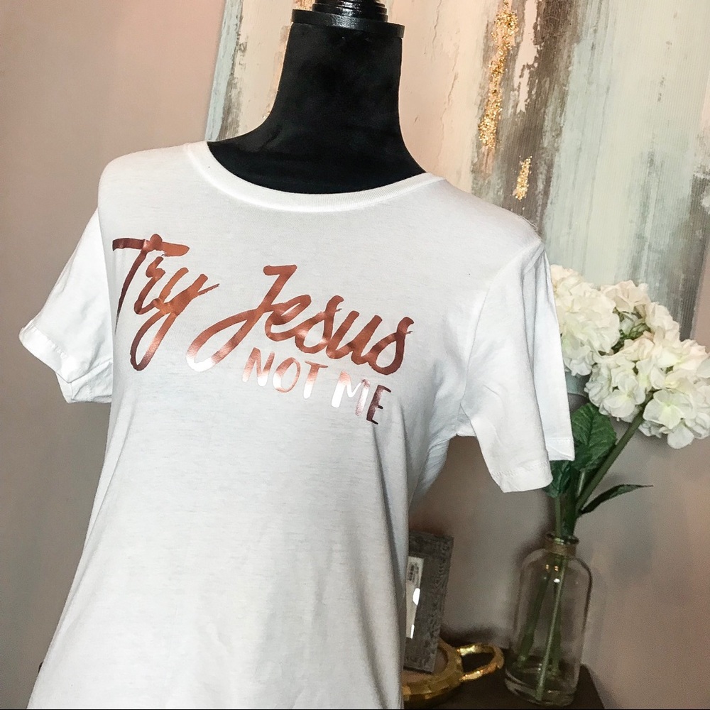 Try Jesus Not Me Metallic Graphic Tee
